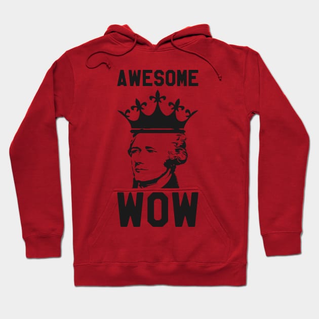 Awesome Wow - Hamilton Hoodie by kdpdesigns